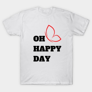 Oh Happy Day T-Shirt